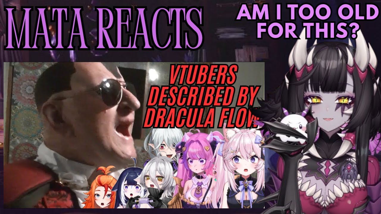 Mata Reacts to VTubers Described by Dracula Flow