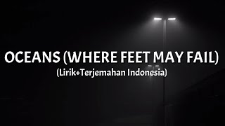 Oceans (Where Feet May Fail) - Hillsong United (Lirik Terjemahan Indonesia)