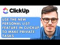 How To Use The New Personal List Feature In ClickUp To Make Private Tasks [2026 Guide]