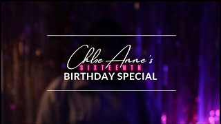 Chloe Anne's 16th Birthday Special