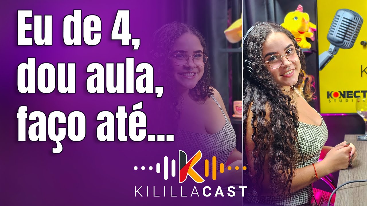 🍆 Eu quando quero faço tudo e... | Karola Borges | Kililla Cast