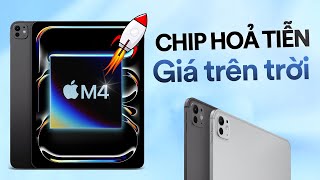 9 phút CHI TIẾT về iPad Pro M4: Chip HOẢ TIỄN, GIÁ TRÊN TRỜI!