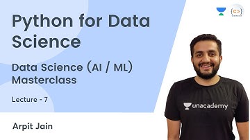 Data Science (AI / ML) Masterclass | L 7 | Python for Data Science | Arpit Jain