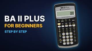 BA II Plus for Beginners: Setup, Memory, Clearing & TVM Keys | CFA® Program Level I