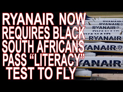 MoT #157 RyanAir Requires S. African Customers Take "Literacy" Test To Fly