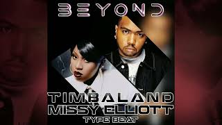Timbaland X Missy Elliott Type Beat  Beyond