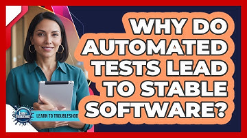 Why Do Automated Tests Lead to Stable Software?