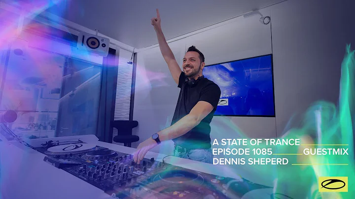 Dennis Sheperd - A State Of Trance Episode 1085 Gu...