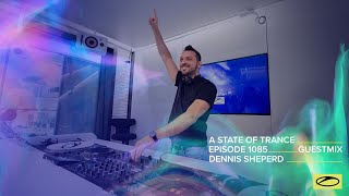 Dennis Sheperd - A State Of Trance Episode 1085 Guest Mix