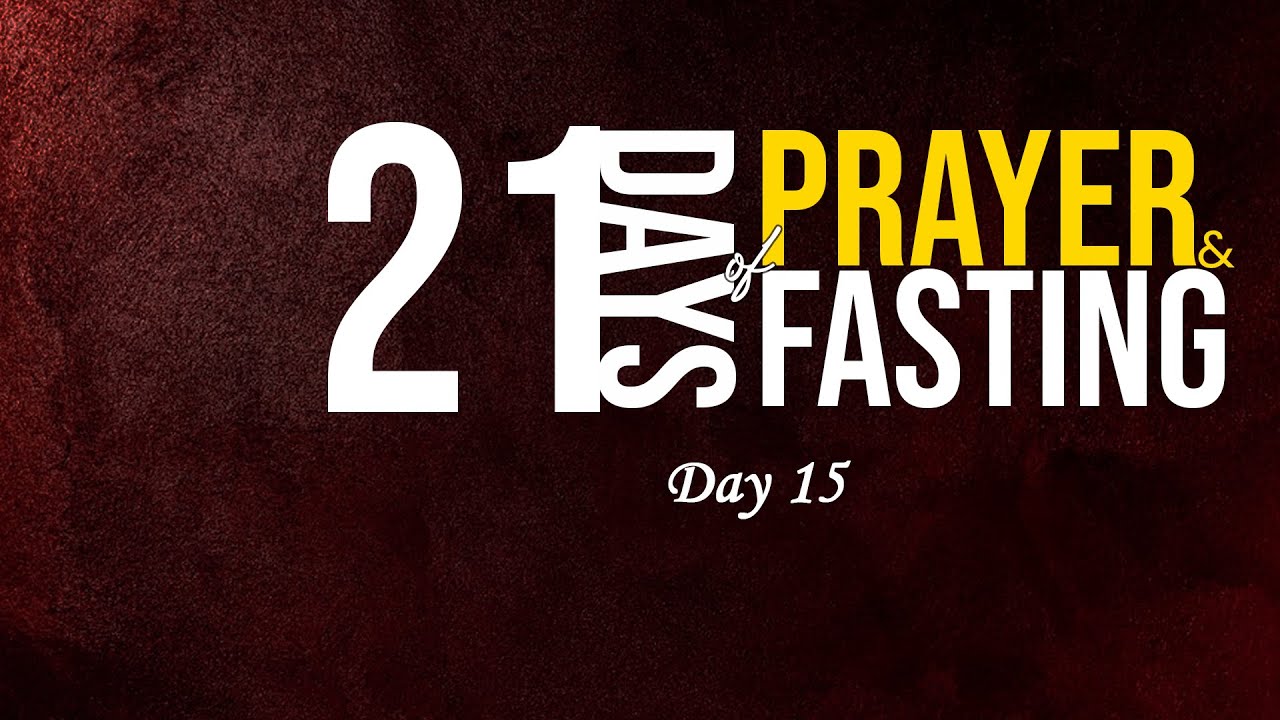 21 DAYS PRAYER AND FASTING | DAY 15 | 23RD JANUARY, 2023 - YouTube