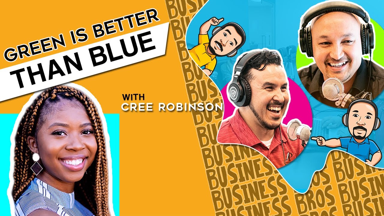 Green is Better than Blue with Cree Robinson YouTube