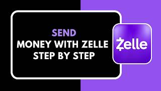 How to Send Money with Zelle Step by Step