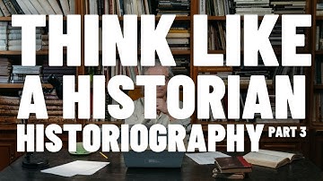 How To Think Like A Historian By Reading Like A Scholar (Historiography)