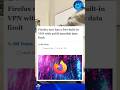 Firefox ADDED built-in VPN with FREE monthly LIMIT #tech #cybersecurity #news #technews #techshorts