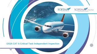 EASA CAT A Critical Task Independent Inspection Online Course Introduction - Sofema Online