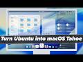 How to Make Ubuntu Look Like MacOS TAHOE (NEW)
