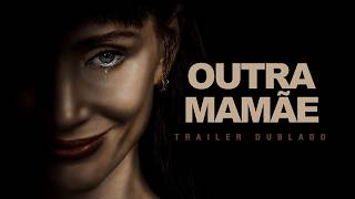 Outra Mamãe (2026) | Trailer Dublado