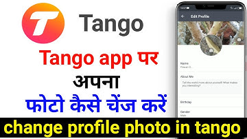 How to set and change tango profile photo? tango app Se apana Photo Kaise charge Kare
