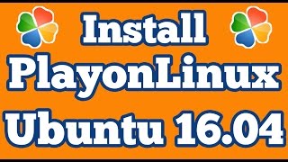 Install PlayOnLinux to run windows applications in Linux Ubuntu 16.04 Install PlayOnLinux to run windows applications in Linux Ubuntu 16.04