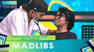 Madlibs Sarah Suhairi, Aiman Tino dan Ariff Bahran | Senang Terhibur (2020)