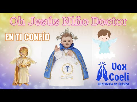 Oh Jesús Niño Doctor (Canto al Niño Doctor) @VoxCoeli