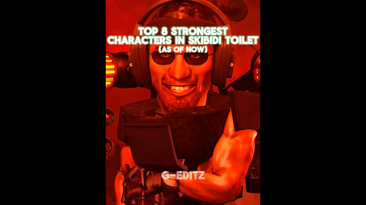 Top 8 Strongest Characters in Skibidi Toilet | Skibidi Toilet Edit #edits #skibiditoilet