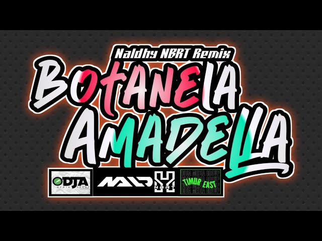 LAGU PARTY 2024 BOTANELA X AMADELLA - NALDHY NBRT REMIX🎵 class=