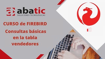 CURSO de FIREBIRD Clase 07: Consultas básicas en la tabla vendedores - created by ABATIC