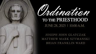 Ordination to the Priesthood | June 28 - 10:00 AM
