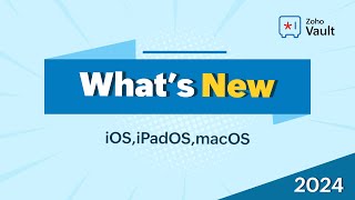 What's new in Zoho Vault for iOS, iPadOS, and macOS | 2024 screenshot 5