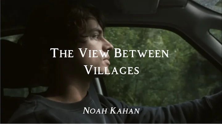 The View Between Villages - Noah Kahan (Lyric Video)