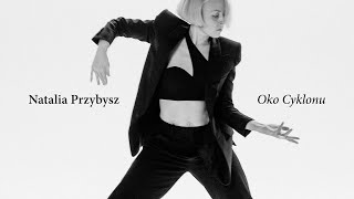 Video thumbnail of "Natalia Przybysz - Oko Cyklonu (Official Video)"