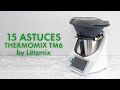 15 nouvelles Astuces au Thermomix TM6 !!! image