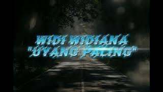 Lirik Lagu Uyang Paling - Widi Widiana
