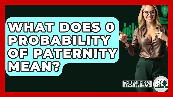 What Does 0 Probability Of Paternity Mean? - The Friendly Statistician