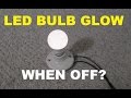 Why some LED bulbs glow or flash when turned off