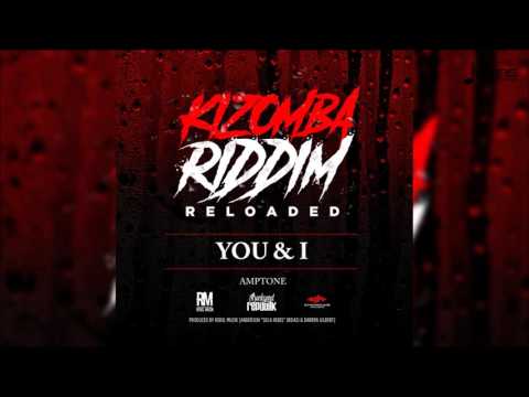 Amptone - You & I (Kizomba Riddim Reloaded) "2017 Soca" (Trinidad) - Amptone - You & I (Kizomba Riddim Reloaded) "2017 Soca" (Trinidad)