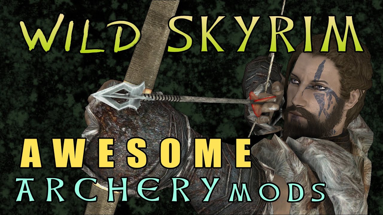 Wild Skyrim: Ep 1 - Awesome Archery Mods for Skyrim SE