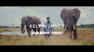 Kelvin Jones - Carry You (Official Video)