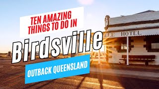 10 Great Things to Do in BIRDSVILLE, Outback Queensland, Australia in 2024 | Travel Tips & Checklist