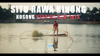 Film Dokumenter SITU RAWA BINONG (NYARING BUNYINYA)
