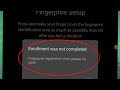 Fix Fingerprint Setup Enrollment was not completed | Fingerprint ragistration error Please try again