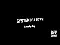 System Of A Dowm - Lonely Day (Lyrics)