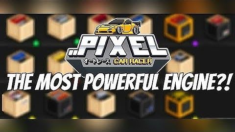 The Most Powerful Engine in Pixel Car Racer?!