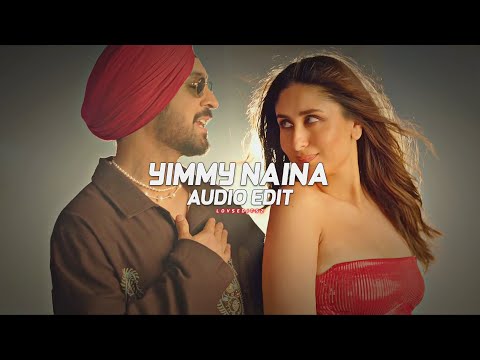 Yimmy Yimmy X Naina (deejayjsg remix) - { Audio Edit }