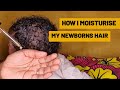 HOW TO MOISTURIZE NEWBORN HAIR