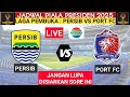 Live Indosiar Sore Ini! Jadwal Persib vs Port fc Piala Presiden 2025 - Head to Head