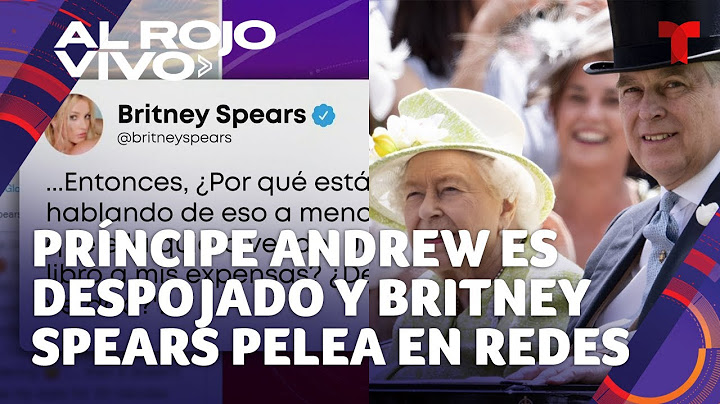 Famosos ARV: Escándalo del príncipe Andrew y pelea de Britney Spears