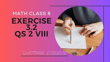 LECTURE | MATH CLASS 8, Exercise 3.2, Questions No. 2 viii | By Abdul Sattar Maher |@ SATTAR Studio|