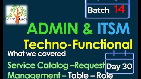 CSA-CIS ITSM Batch14 | Day 30 | Service Catalog - Request Management - Table - Role - Demo